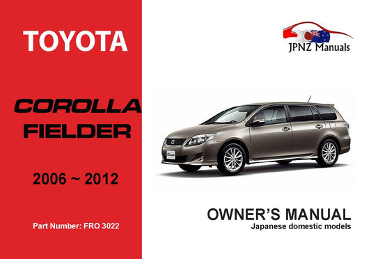 Toyota – Corolla Fielder car owners user manual in English | 2006 – 2012 | E140 (Part N.O 3022)