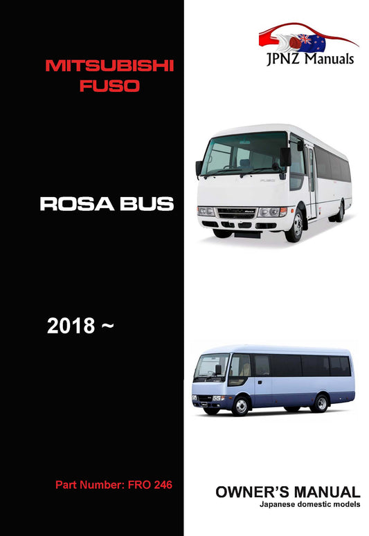 Mitsubishi Fuso – Rosa Bus 2018 – Current Owners User Manual In English (Part N.O 246)