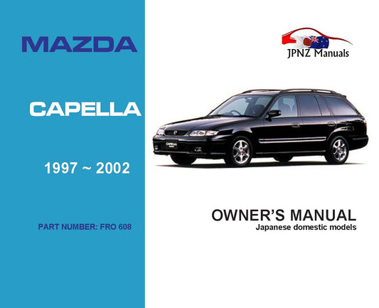 Mazda – Capella Owners User Manual In English | 1997 – 2002 (Part N.o 608)