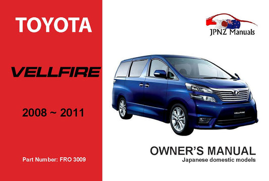 Toyota – Vellfire Car Owners User Manual In English | 2008 – 2011 (Part N.o 3009)