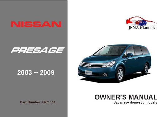 Nissan – Presage Owners User Manual In English | 2003 – 2009 (Part N.o 114)