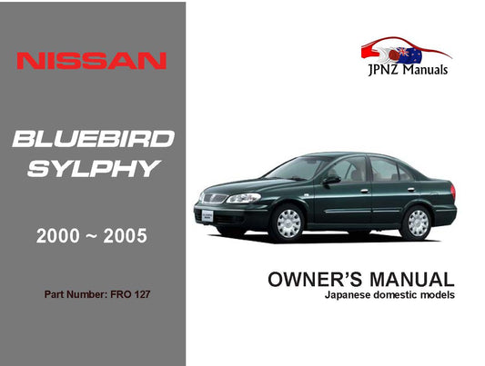 Nissan – Bluebird Sylphy Car Owners User Manual In English | 2000 – 2005 (Part N.o 127)