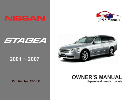 Nissan – Stagea Owner’s User Manual In English | 2001 – 2007 (Part N.o 111)