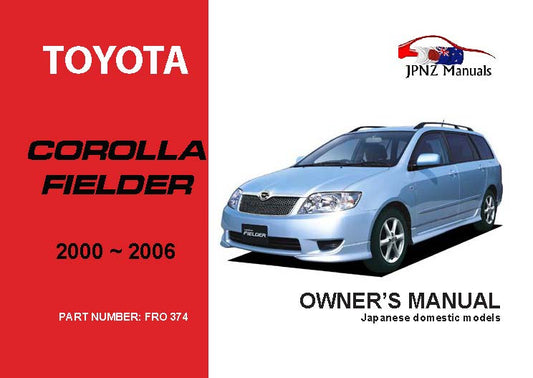 Toyota – Corolla Fielder Owner’s User Manual In English | 2000 – 2006 (Part N.o 374)