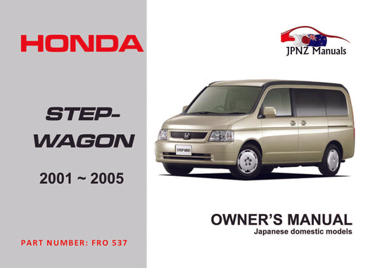 Honda – Stepwgn (Stepwagon) 2001 – 2005 Owners User Manual In English ( Part N.o 537)