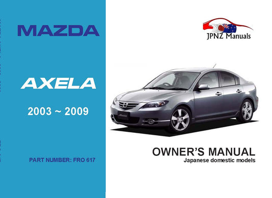 Mazda – Axela Owner’s User Manual In English | 2003 – 2009 (Part N.o 617)