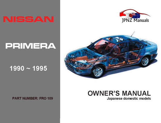 Nissan – Primera P10 Car Owners User Manual In English | 1990 – 1995 (Part N.o 109)