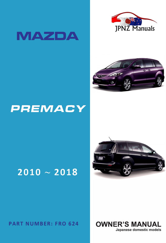 Mazda – Premacy Car Owners user Manual in English 2010-2018 (Part N.O 624)