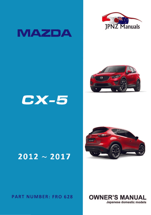 Mazda – CX-5 CX5 car owners user manual in English | 2012 –2017 (Part N.O 628)