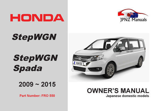 Honda – Stepwgn (Stepwagon) Spada 2009 – 2015 Car Owners User Manual In English (Part N.o 550)