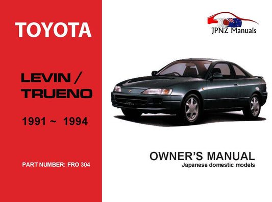 Toyota – Levin / Trueno Car Owners User Manual In English | 1991 – 1994 (Part N.o 304)