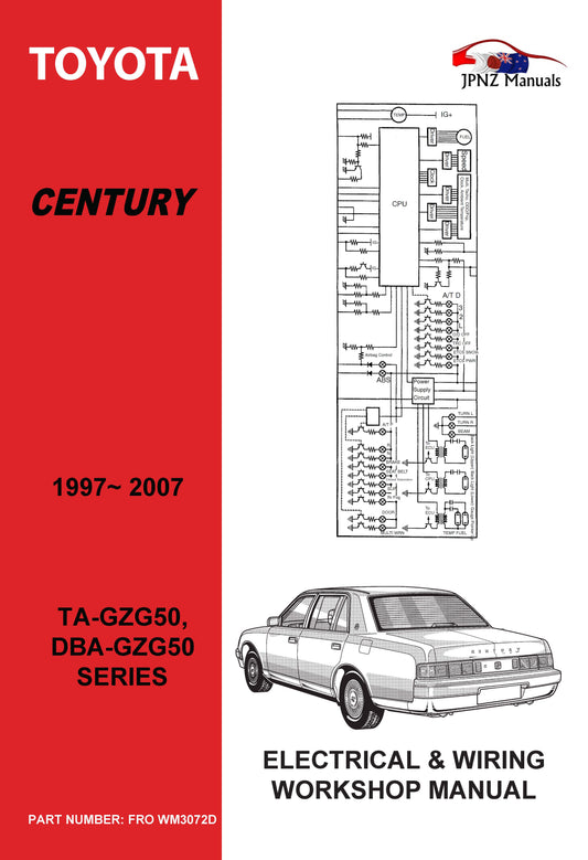 Toyota – Century Electrical and Wiring Workshop Manual In English | 1997 – 2017 (Part N.o WM3072E)