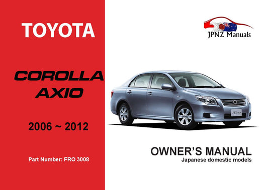 Toyota – Corolla Axio Owner’s User Manual In English | 2006 – 2013 (Part N.o 3008)