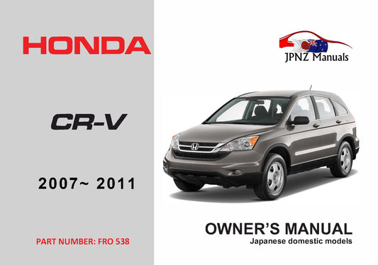 Honda – CR-V CRV Car Owners User Manual In English 2007-2011 (Part N.O 538)