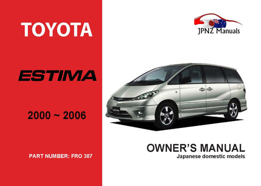 Toyota – Estima Car Owners Users Manual In English | 2000 – 2006 (Part N.o 387)