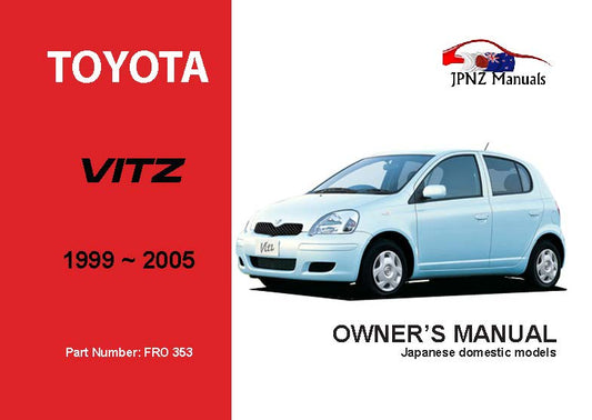 Toyota – Vitz Car Owners User Manual In English | 1999 – 2005 (Part N.o 353)