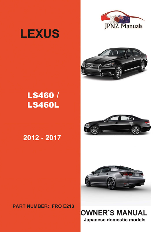 Lexus – LS460 , LS460L 2012 – 2017 Owner’s User Manual in English (Part No. E213)