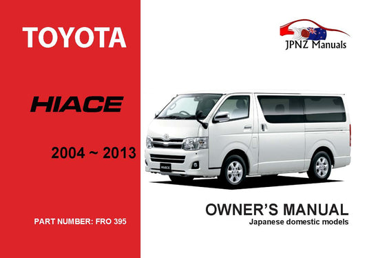 Toyota – Hiace Owners User Manual In English | 2004 – 2013 (Part N.o 395)