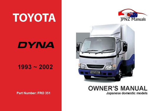 Toyota – Dyna Owner’s User Manual In English | 1993 – 2002 (Part N.o 351)