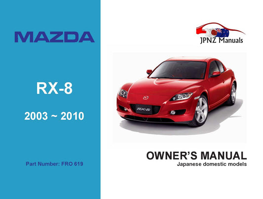 Mazda – RX-8 RX8 Owner’s User Manual In English | 2003 ~ 2010 (Part N.o 619)