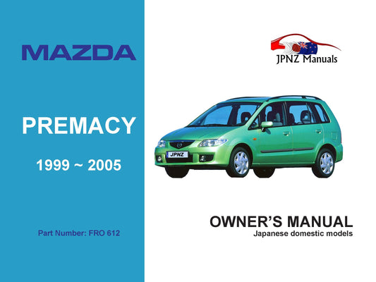 Mazda – Premacy Car Owners User Manual In English | 1999 ~ 2005 (Part N.O 612)