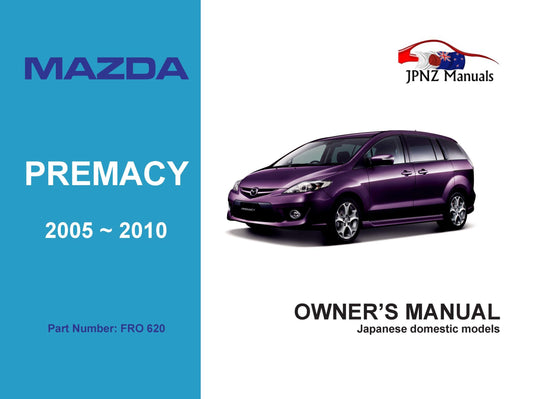 Mazda – Premacy Owner’s User Manual In English | 2005 ~ 2010 (Part N.o 620)