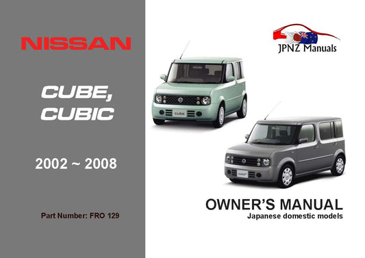 Nissan – Cube / Cubic Car Owners Manual In English | 2002 – 2008 (Part N.o 129)