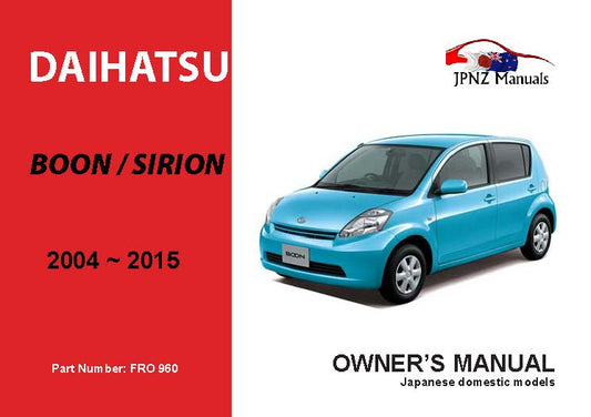 Daihatsu – Boon / Sirion 2004 ~2015 Owners user Manual In English (Part N.O 960)