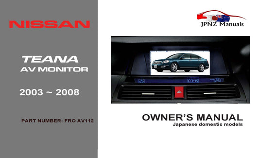 Nissan – Teana AV Screen User Manual In English | 2003 – 2008 (Part N.o AV112)