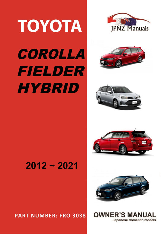 Toyota – Corolla Fielder Hybrid car owners user manual in English | 2012 – 2021 (Part N.O. 3038)