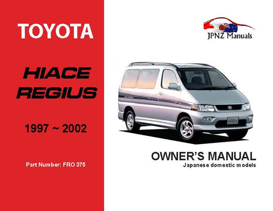 Toyota – Hiace Regius Owners User Manual In English | 1997 – 2002 (Part N.o 375)