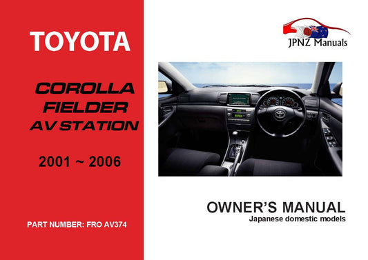 Toyota – Corolla Fielder AV Station Owner’s User Manual In English | 2000 – 2006 (Part N. AV 374)