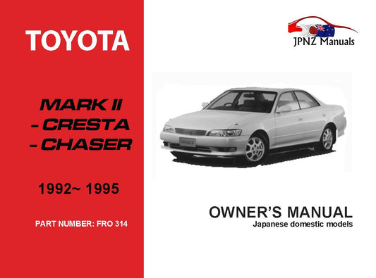 Toyota – Mark II / Cresta / Chaser Owners User Manual In English | 1992 – 1995 (Part N.o 314)