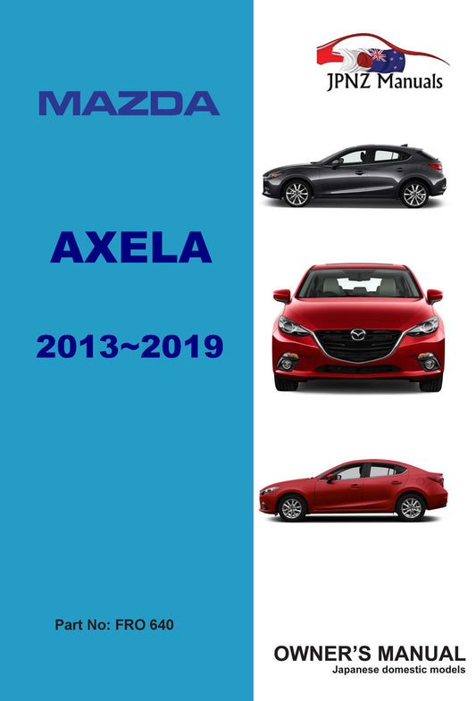 Mazda – AXELA Car Owners User Manual In English | 2013 – 2019 (Part N.o 640)