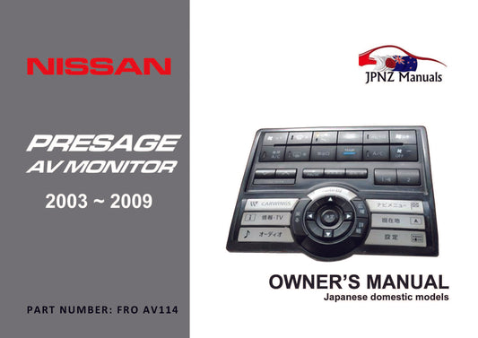 Nissan – Presage AV Screen User Manual In English | 2003 – 2009 (Part N.o AV114)