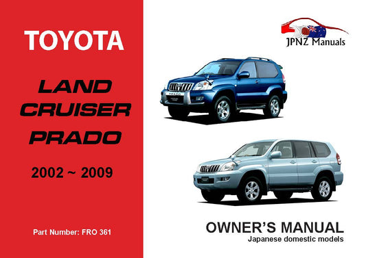 Toyota – Prado Landcruiser Owner’s User Manual In English | 2002 – 2009 (Part N.o 361)