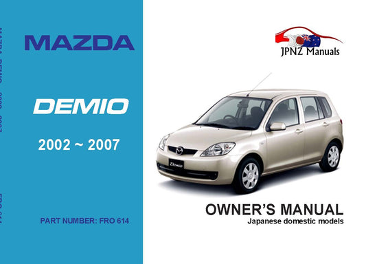 Mazda – Demio Car Owners User Manual In English | 2002 – 2007 (Part N.o 614)