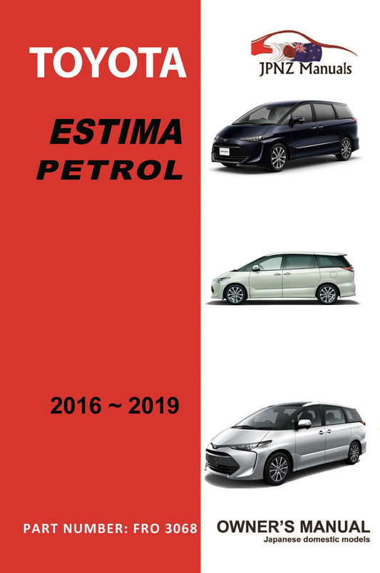 Toyota – Estima Petrol Car Owners User Manual In English | 2016 – 2019 (Part N.o 3068)