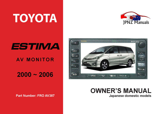 Toyota – Estima AV System Owners User Manual In English | 2000 – 2006 (Part N.o AV387)