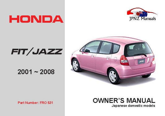 Honda – Fit / Jazz Car Owners User Manual In English | 2001 – 2008 (Part N.o 531)