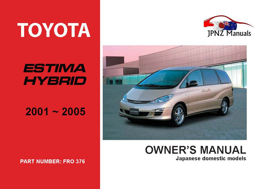 Toyota – Estima Hybrid Car Owners User Manual In English | 2001 – 2005 (Part N.o 376)