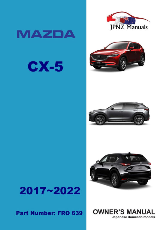 Mazda – CX-5 CX5 Car Owners User Manual In English | 2017 – 2022 (Part N.o 639)