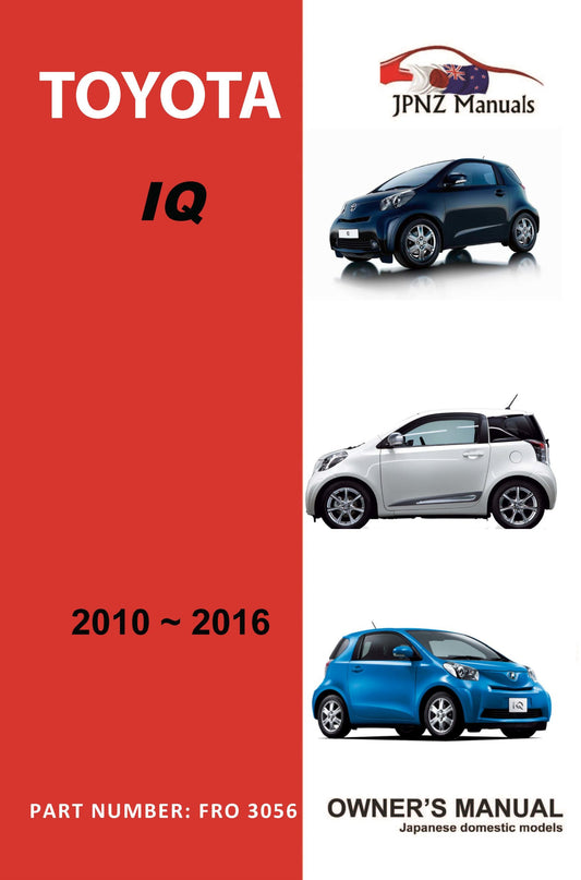 Toyota – IQ Owner’s User Manual In English | 2010 – 2016 (Part N.o 3056)