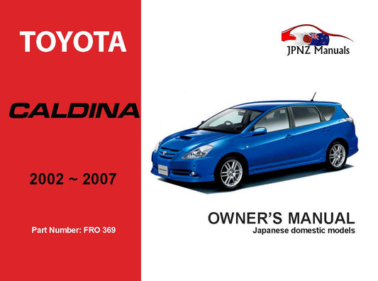 Toyota – Caldina Owners User Manual In English | 2002 – 2007 (Part N.o 369)