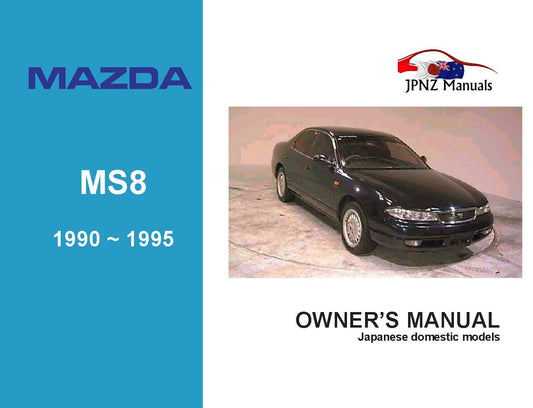 Mazda – MS8 / MS-8 Owners User Manual In English | 1990 – 1995 (Part N.O 601)