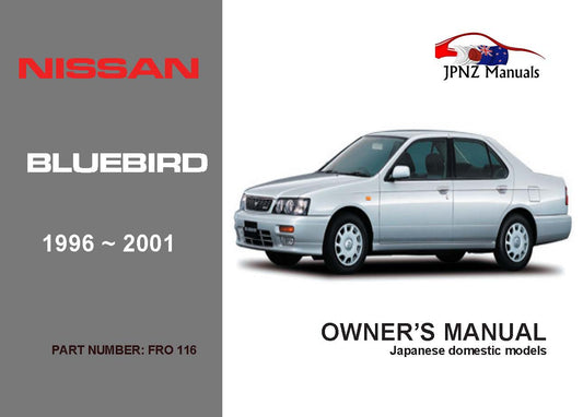 Nissan – Bluebird Car Owners User Manual In English | 1996 – 2001 (Part N.o 116)