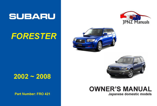 Subaru Forester owners user manual in English | 2002 – 2008 (Part N.o 421)