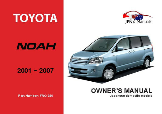 Toyota – Noah Car Owners User Manual In English | 2001 – 2007 (Part N.o 384)