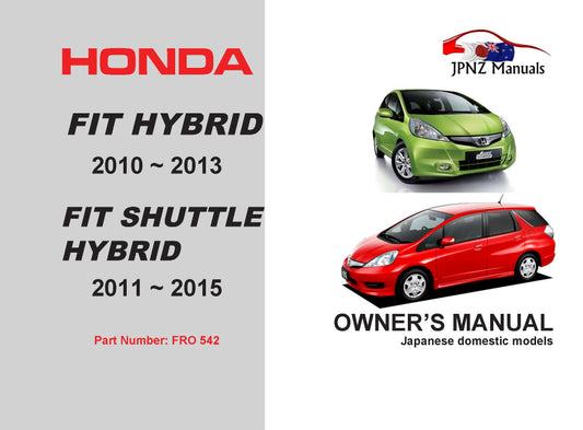 Honda – Fit Hybrid car owners user manual in English | 2010 – 2013 / Honda – Fit Shuttle Hybrid car owners user manual in English | 2011 – 2015 (Part N.O 542)